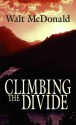 Climbing the Divide - Lynn McDonald, Walter McDonald, Walt McDonald