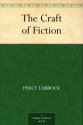 The Craft of Fiction - Percy Lubbock