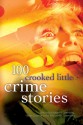 100 Crooked Little Crime Stories - Robert E. Weinberg, Stefan R. Dziemianowicz, Martin H. Greenberg