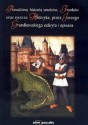 Prawdziwa historia smoków, Franków oraz rycerzy Hilderyka przez Jerzego Grundkowskiego odkryta i opisana. - Jerzy Grundkowski