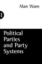 Political Parties and Party Systems - Alan J. Ware