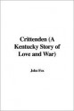 Crittenden (a Kentucky Story of Love and War) - John Fox Jr.