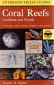 A Field Guide to Coral Reefs: Caribbean and Florida (Peterson Field Guide) - Eugene H. Kaplan, Roger Tory Peterson, Susan L. Kaplan