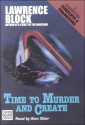 Time to Murder and Create (Matthew Scudder Mysteries) - Lawrence Block