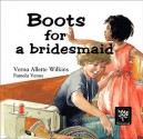 Boots for a Bridesmaid - Verna Wilkins