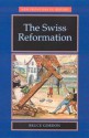 The Swiss Reformation - Bruce Gordon, John Stevenson, Mark Greengrass