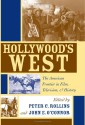 Hollywood's West: The American Frontier In Film, Television, And History - Peter C. Rollins