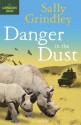 Danger In The Dust - Sally Grindley