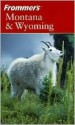 Frommer's Montana & Wyoming - Eric Peterson, Paul Prince