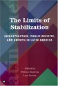 The Limits of Stabilization: Infrastructure, Public Deficits, and Growth in Latin America - William Easterly, William Easterly