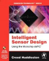 Intelligent Sensor Design Using The Microchip Ds Pic - Creed Huddleston