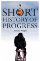 A Short History of Progress. by Ronald Wright - Ronald Wright