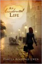 An Accidental Life: A Novel - Pamela Binnings Ewen