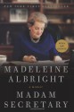 Madam Secretary: A Memoir - Madeleine Albright