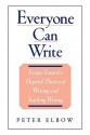 Everyone Can Write: Essays toward a Hopeful Theory of Writing and Teaching Writing - Peter Elbow