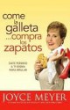 Come la Galleta...Compra los Zapatos (Eat the Cookie... Buy the Shoes) - Joyce Meyer