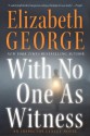 With No One as Witness (Inspector Lynley) - Elizabeth George