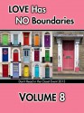 Love Has No Boundaries Anthology: Volume 8 - Cherie Noel, Reece McKinley, S.A. Meade, K.A. Merikan, Summer Michaels, Lashley Mills, Shayla Mist, Azza Mitchell, Jackie Nacht, Cheryl Nitely, Alicia Nordwell