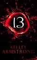 Thirteen (Women of the Otherworld #13) - Kelley Armstrong