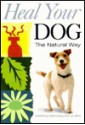 Heal Your Dog the Natural Way - Richard Allport