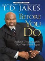 Before You Go: Making Great Life Decisions (Thorndike Press Large Print African American Series) - T.D. Jakes