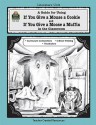 A Guide for Using If You Give a Mouse a Cookie and If You Give a Moose a Muffin in the Classroom - Deborah Shepherd-Hayes, Kathy Bruce