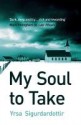 My Soul To Take - Yrs Siguardardottir, Bernard Scudder, Anna Yates