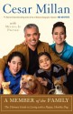 A Member of the Family: The Ultimate Guide to Living with a Happy, Healthy Dog - Cesar Millan