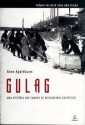 Gulag: Historia de los Campos de Concentracion Sovieticos - Anne Applebaum