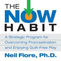 The Now Habit - Neil A. Fiore