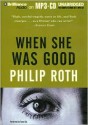 When She Was Good - Philip Roth, Tanya Eby