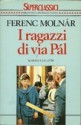 I Ragazzi di Via Pál - Ferenc Molnár