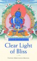 Clear Light of Bliss: The Practice of Mahamudra in Vajrayana Buddhism - Kelsang Gyatso