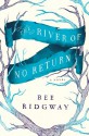 The River of No Return - Bee Ridgway