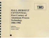 Hall-Heroult Centennial: First Century of Aluminum Process Technology, 1886 - 1986 - Warren S Peterson, Ronald E Miller