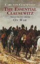 The Essential Clausewitz: Selections from On War - Carl von Clausewitz, Joseph I. Greene