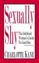 Sexually Shy: The Inhibited Woman's Guide to Good Sex - Charlotte Kane, Books Bukod Books