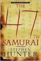 The 47th Samurai - Stephen Hunter