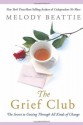 The Grief Club: The Secret to Getting Through All Kinds of Change - Melody Beattie