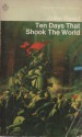 Ten Days that Shook the World - John Reed, Vladimir Ilyich Lenin