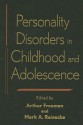 Personality Disorders in Childhood and Adolescence - Arthur Freeman, Mark A. Reinecke