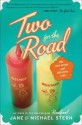 Two for the Road: Our Love Affair With American Food - Jane Stern, Michael Stern