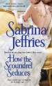 How the Scoundrel Seduces - Sabrina Jeffries