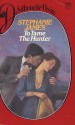 To Tame the Hunter - Stephanie James