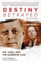 Destiny Betrayed: JFK, Cuba, and the Garrison Case - James DiEugenio