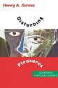 Disturbing Pleasures: Learning Popular Culture - Henry A. Giroux