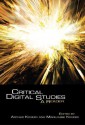 Critical Digital Studies: A Reader - Arthur Kroker, Marilouise Kroker