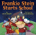 Frankie Stein Starts School - Lola M. Schaefer