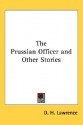 The Prussian Officer and Other Stories - D.H. Lawrence