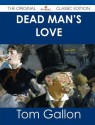 Dead Man's Love - The Original Classic Edition - Tom Gallon